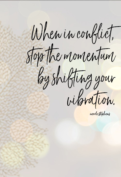 Necole Stephens - When-in-conflict-stop-the-momentum-by-shifting-your-vibration